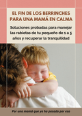 El fin de los berrinches para una mamá en calma